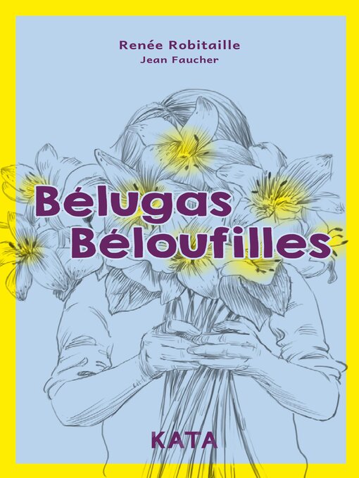 Title details for Bélugas béloufilles by Renée Robitaille - Available
